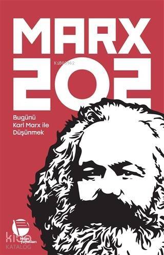 Marx 202; Bugünü Karl Marx İle Düşünmek - 1