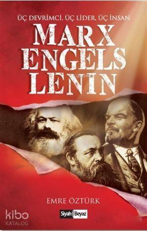 Marx, Engels, Lenin; Üç Devrimci, Üç Lider, Üç İnsan - 1