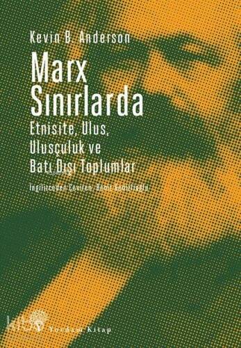 Marx Sınırlarda; Etnisite, Ulus, Ulusçuluk ve Batı Dışı Toplumlar - 1