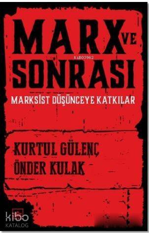 Marx ve Sonrası; Marksist Düşünceye Katkılar - 1