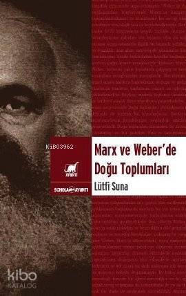 Marx ve Weber'de Doğu Toplumları - 1