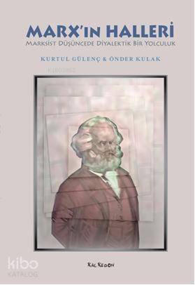 Marx'ın Halleri; Marksist Düşüncede Diyalektik Bir Yolculuk - 1