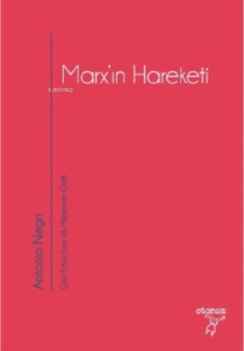 Marx’ın Hareketi;Tarihsel ve Güncel Bağlamıyla Operaismo - 1