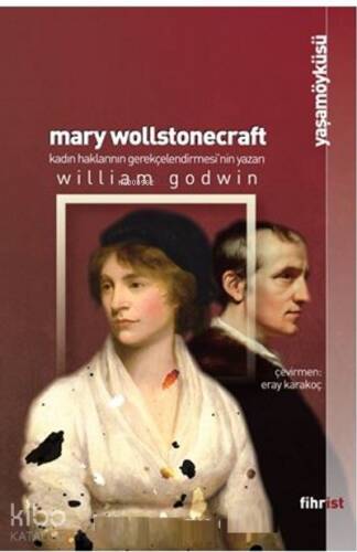 Mary Wollstonecraft: Kadın Haklarının Gerekçelendirmesi’nin Yazarı - 1