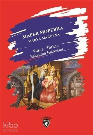 Marya Marovna Rusça-Türkçe Bakışımlı Hikayeler - 1