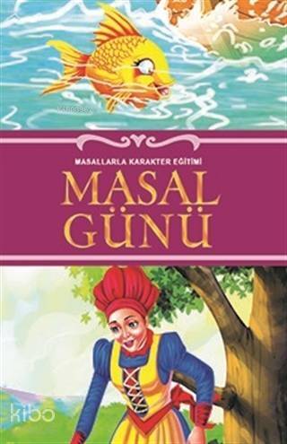 Masal Günü; Masallarla Karakter Eğitimi - 1