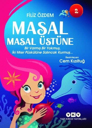 Masal Masal Üstüne 2;Bir Varmış Bir Yokmuş, İki Mısır Püskülüne Salıncak Kurmuş… - 1