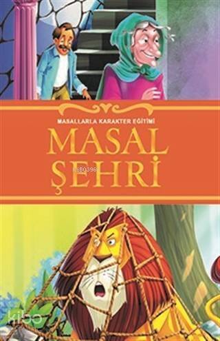 Masal Şehri; Masallarla Karakter Eğitimi - 1