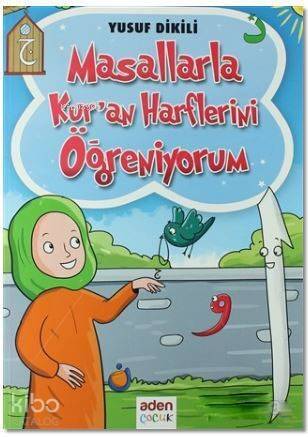 Masallarla Kur'an Harflerini Öğreniyorum - 1