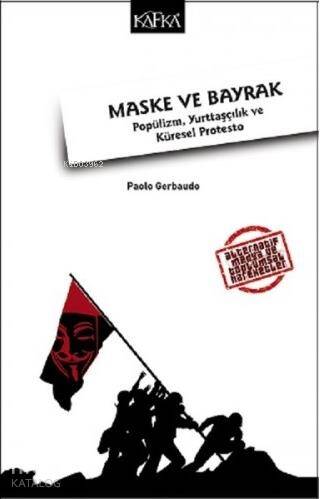 Maske ve Bayrak; Popülizm, Yurttaşçılık ve Küresel Protesto - 1