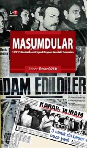 Masumdular; 1970li Yıllardaki Önemli Siyasal Olayların Basındaki Yansımaları - 1