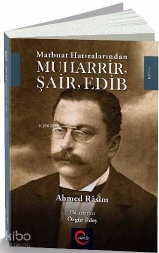 Matbuat Hatıralarından Muharrir Şair Edib - 1