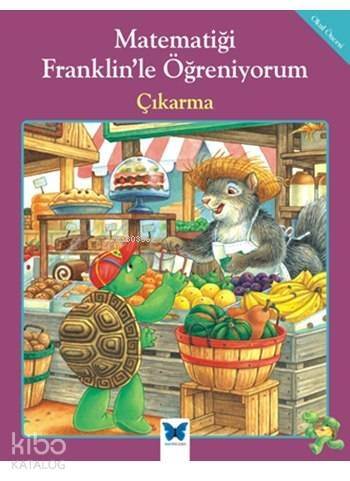 Matematiği Franklin'le Öğreniyorum - Çıkarma - 1