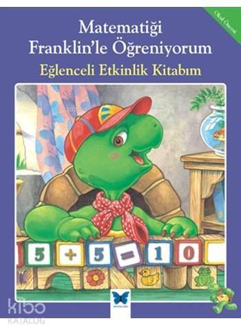 Matematiği Franklin'le Öğreniyorum - Eğlenceli Etkinlik Kitabım - 1