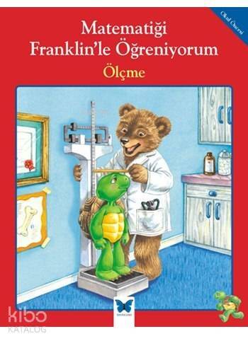 Matematiği Franklin'le Öğreniyorum - Ölçme - 1