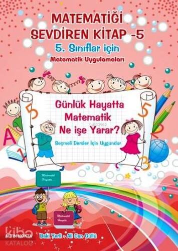 Matematiği Sevdiren Kitap 5; 5. Sınıflar İçin Matematik Uygulamaları - 1