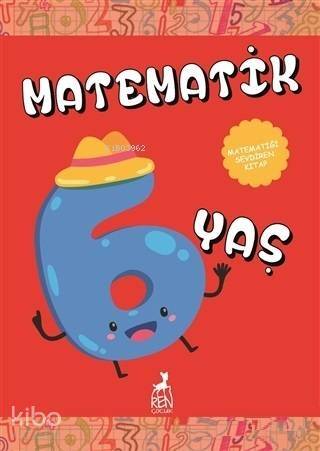 Matematik 6 Yaş; Matematiği Sevdiren Kitap - 1