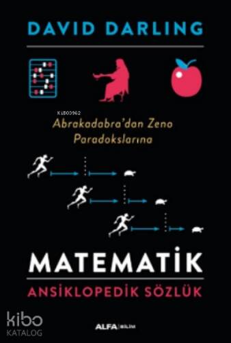 Matematik Ansiklopedik Sözlük ;Abrakadabra’dan Zeno Paradokslarına - 1