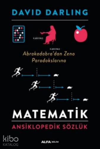 Matematik Ansiklopedik Sözlük ;Abrakadabra’dan Zeno Paradokslarına - 1