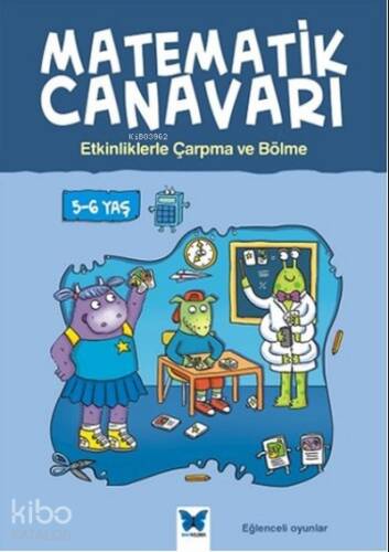 Matematik Canavarı - Etkinliklerle Çarpma ve Bölme 5-6 Yaş - 1