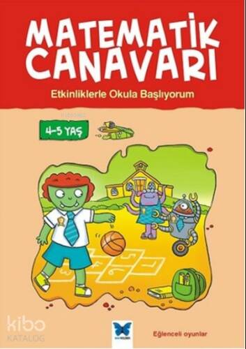 Matematik Canavarı - Etkinliklerle Okula Başlıyorum 4-5 Yaş - 1