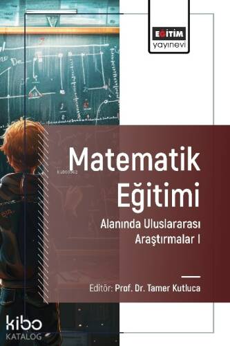 Matematik Eğitimi Alanında Uluslararası Araştırmalar I - 1