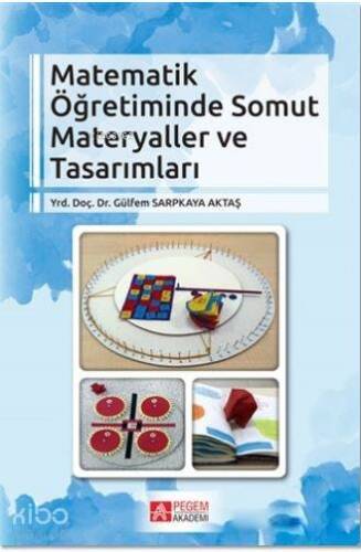 Matematik Öğretiminde Somut Materyaller ve Tasarımları - 1