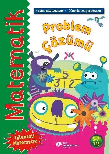 Matematik – Problem Çözümü;(Temel Kavramlar, Öğretici Alıştırmalar) - 1