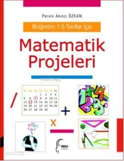 Matematik Projeleri; İlköğretim 1-5 Sınıflar İçin - 1