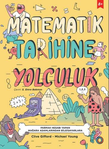 Matematik Tarihine Yolculuk;Parmak Hesabı Yapan Mağara Adamlarından Bilgisayarlara - 1