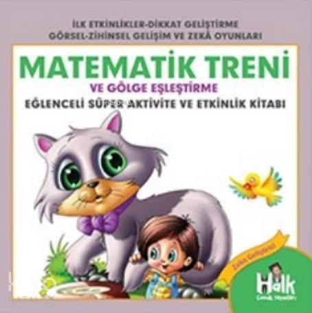 Matematik Treni; Eğlenceli Süper Aktivite ve Etkinlik Kitabı - 1