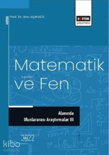 Matematik ve Fen;Alanında Uluslararası Araştırmalar - 1