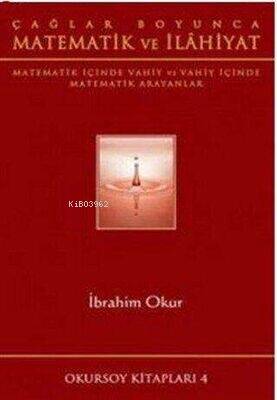 Matematik ve İlahiyat - Matematik İçinde Vahiy ve Vahiye İçinde Matematik Arayanlar - 1