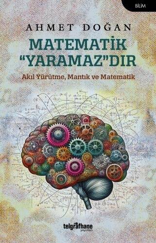 Matematik “Yaramaz”dır;Akıl Yürütme, Mantık ve Matematik - 1