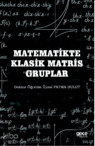 Matematikte Klasik Matris Gruplar - 1