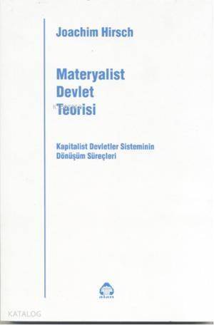 Materyalist Devlet Teorisi; Kapitalist Devletler Sisteminin Dönüşüm Süreçleri - 1