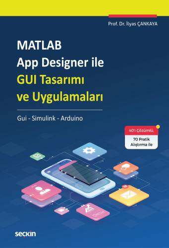 MATLAB App Designer ile GUI Tasarımı ve Uygulamaları;Gui – Simulink – Arduino - 1