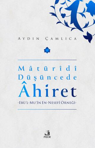 Maturidi Düşüncede Ahiret;Ebü'l Mü'in En-Nesefi Örneği - 1