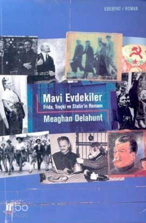 Mavi Evdekiler; Frida, Troçki ve Stalin'in Romanı - 1