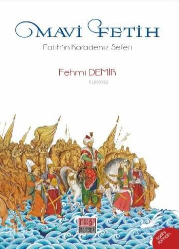 Mavi Fetih; Fatih'in Karadeniz Seferi - 1