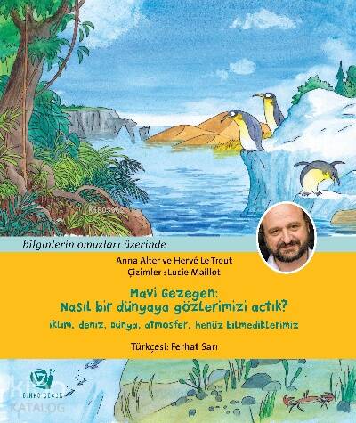 Mavi Gezegen: Nasıl bir dünyaya gözlerimizi açtık?;İklim, deniz, Dünya, atmosfer, henüz bilmediklerimiz - 1