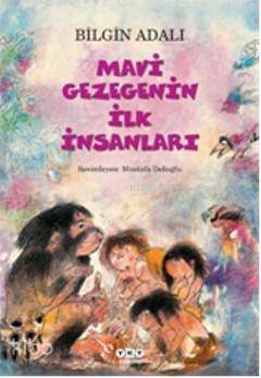 Mavi Gezegenin İlk İnsanları - 1