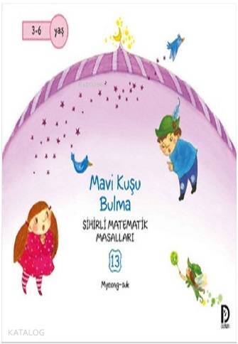 Mavi Kuşu Bulma; Sihirli Matematik Masalları 13 - 1