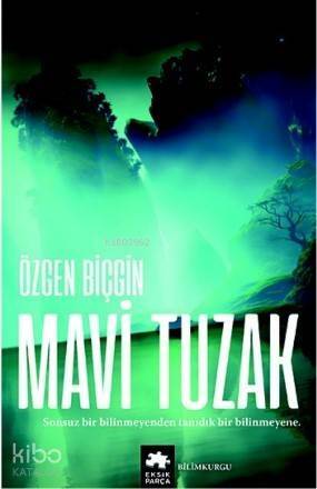 Mavi Tuzak; Kayıp Rota Serisi – İkinci kitap - 1