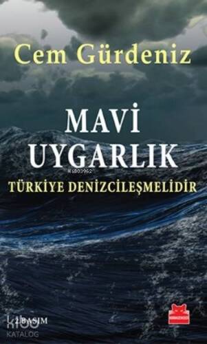 Mavi Uygarlık; Türkiye Denizcileşmelidir - 1