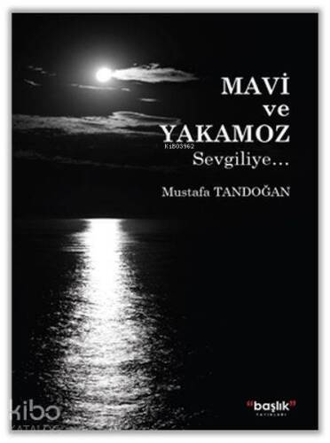 Mavi ve Yakamoz; Sevgiliye. - 1