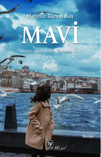 Mavi;Yeryüzü Aşkın Yüzü Oluncaya Dek - 1