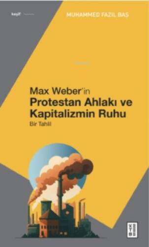 Max Weber’in Protestan Ahlakı;Bir Tahlil - 1