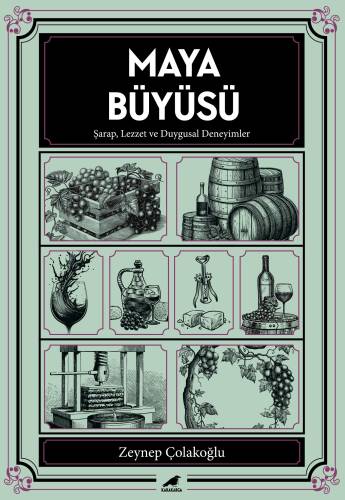 Maya Büyüsü;Şarap Lezzet ve Duygusal Deneyimler - 1