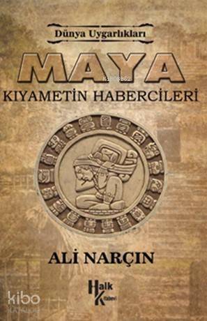 Maya Kıyametin Habercileri; Dünya Uygarlıkalrı - 1